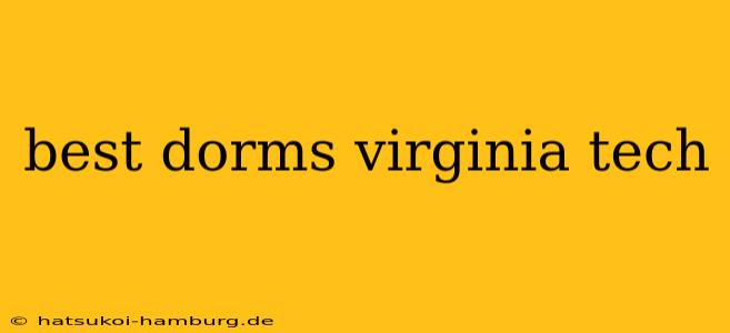 best dorms virginia tech