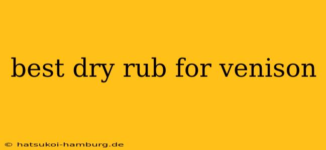 best dry rub for venison