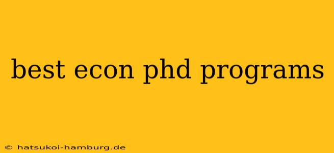 best econ phd programs
