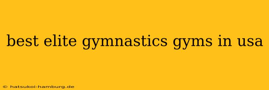 best elite gymnastics gyms in usa