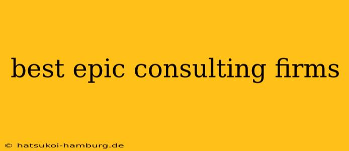 best epic consulting firms