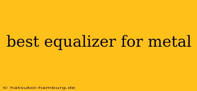 best equalizer for metal