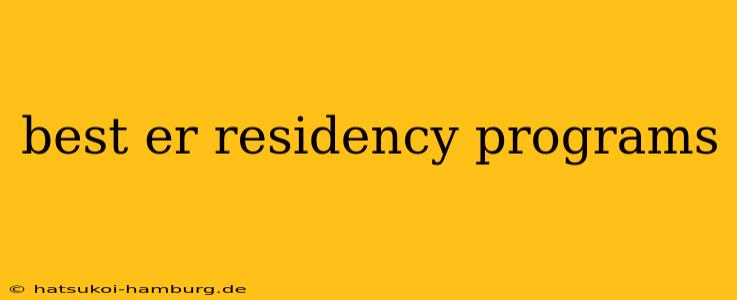 best er residency programs