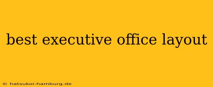 best executive office layout