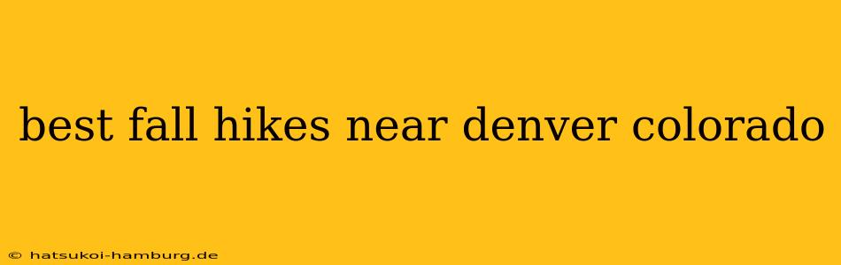 best fall hikes near denver colorado