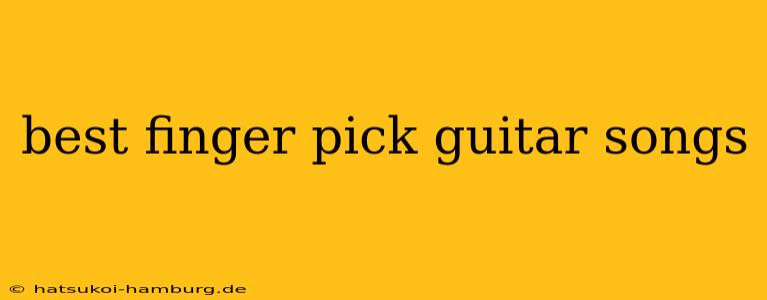 best finger pick guitar songs