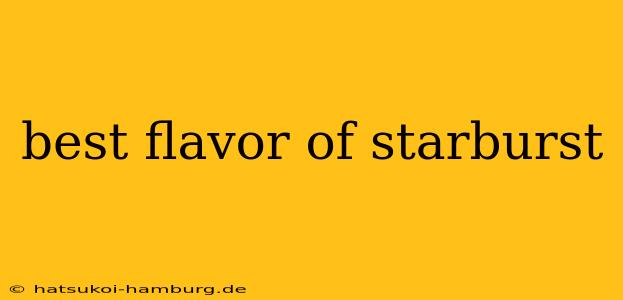 best flavor of starburst
