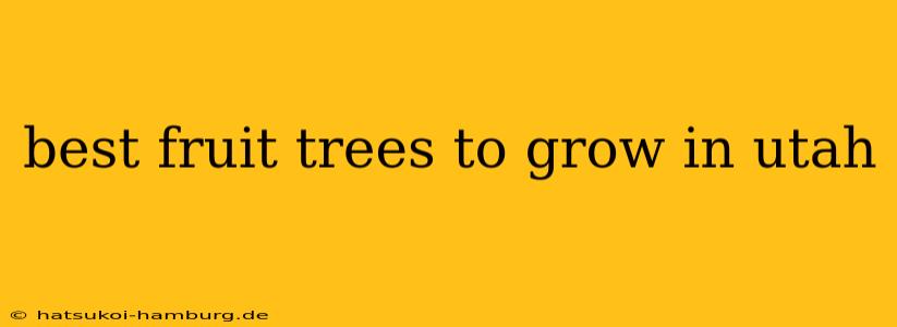 best fruit trees to grow in utah