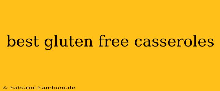 best gluten free casseroles