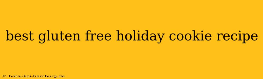 best gluten free holiday cookie recipe
