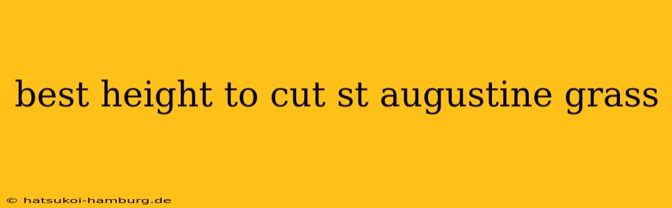 best height to cut st augustine grass