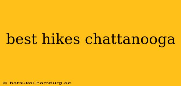best hikes chattanooga