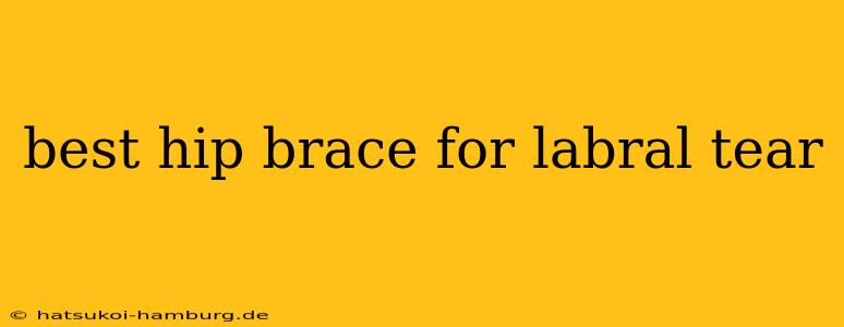 best hip brace for labral tear