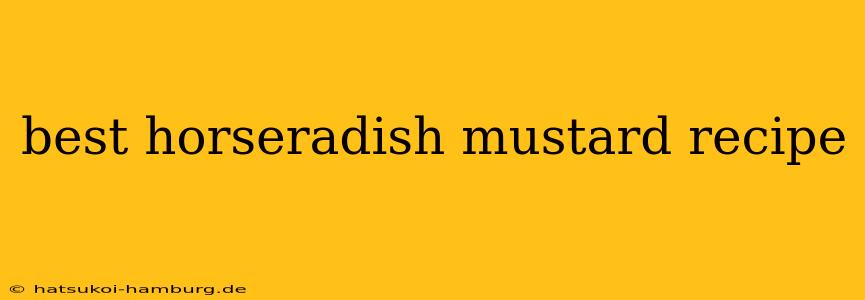 best horseradish mustard recipe