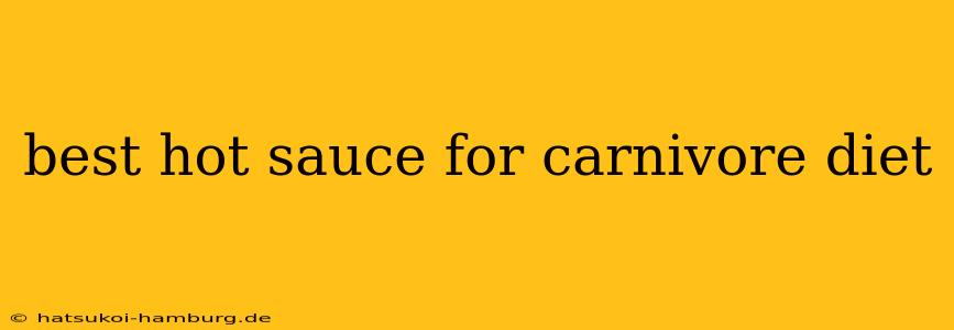 best hot sauce for carnivore diet
