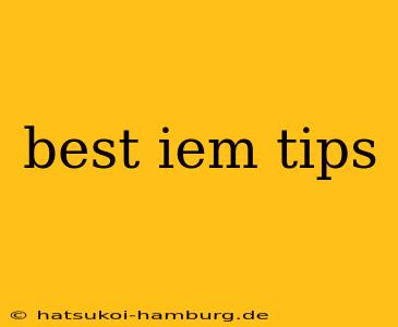 best iem tips