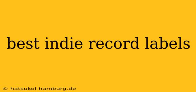 best indie record labels
