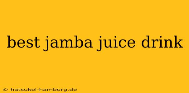 best jamba juice drink