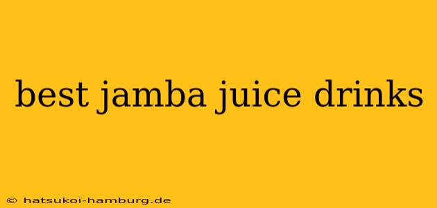 best jamba juice drinks
