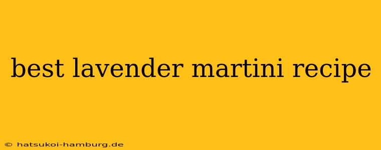 best lavender martini recipe