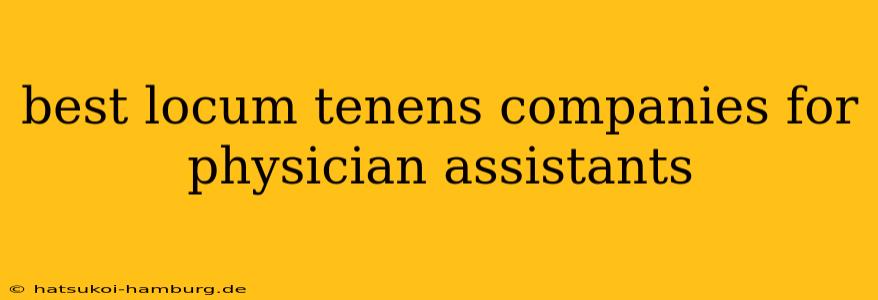 best locum tenens companies for physician assistants