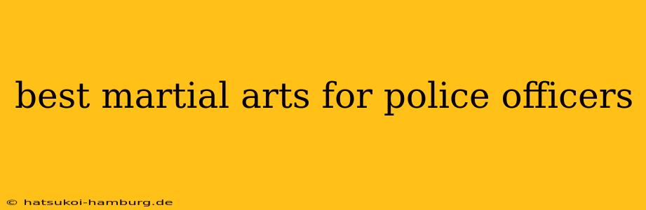 best martial arts for police officers