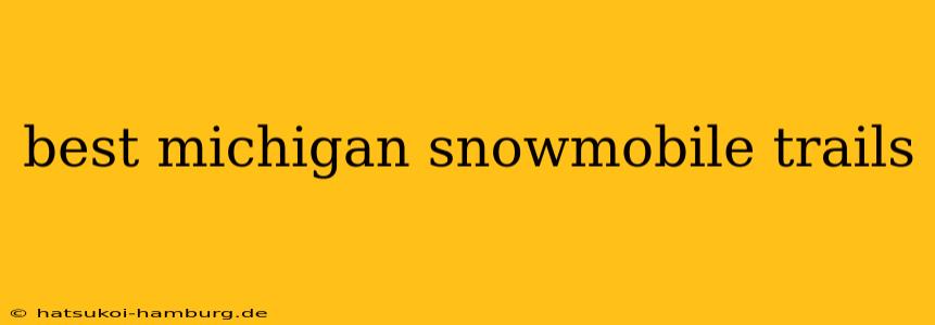 best michigan snowmobile trails