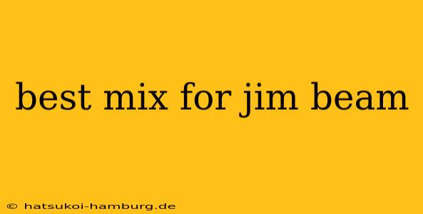 best mix for jim beam