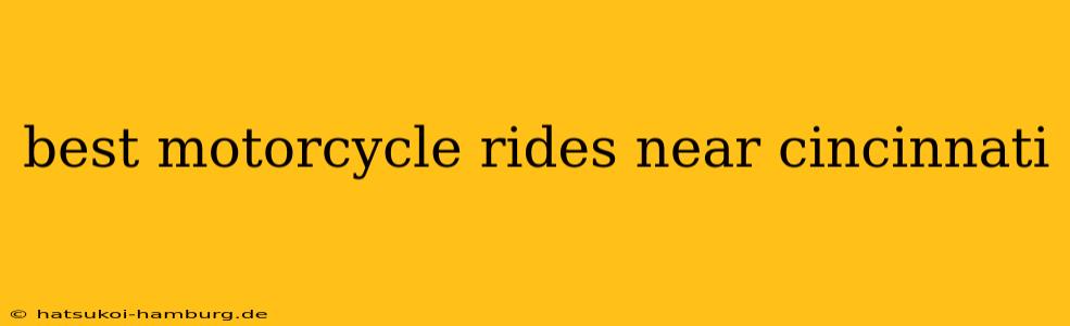 best motorcycle rides near cincinnati