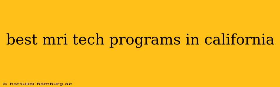 best mri tech programs in california