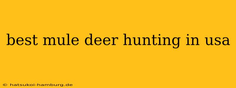 best mule deer hunting in usa
