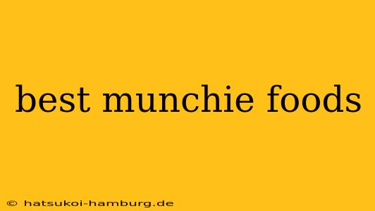 best munchie foods