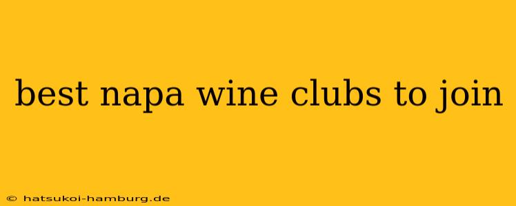 best napa wine clubs to join