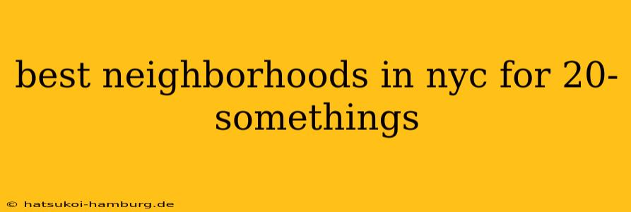 best neighborhoods in nyc for 20-somethings