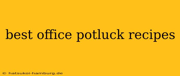 best office potluck recipes