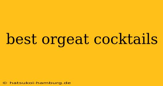 best orgeat cocktails