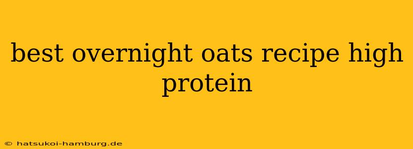 best overnight oats recipe high protein