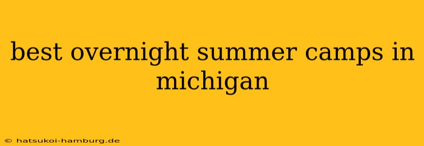 best overnight summer camps in michigan