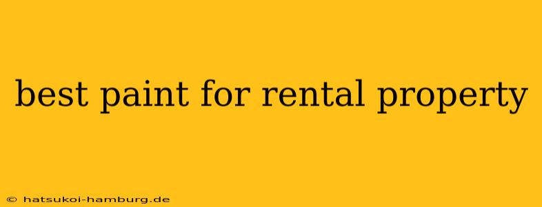 best paint for rental property