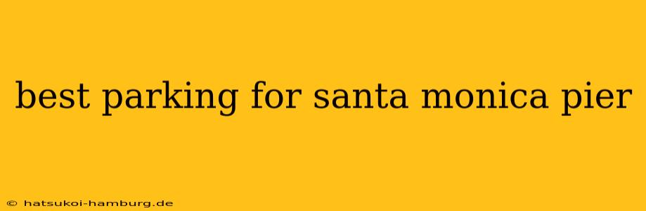 best parking for santa monica pier