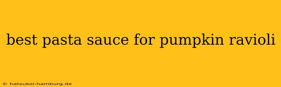 best pasta sauce for pumpkin ravioli