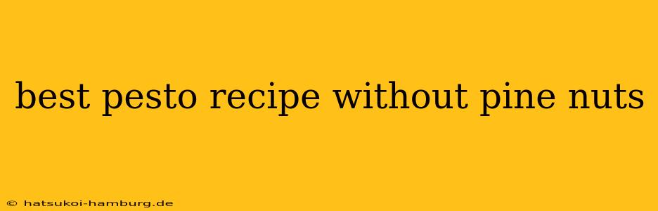 best pesto recipe without pine nuts