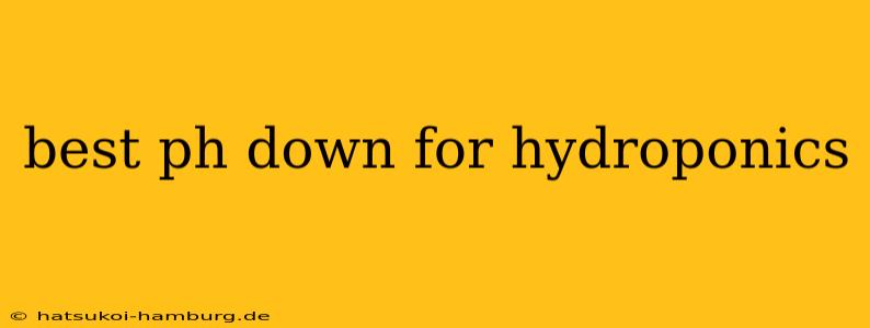 best ph down for hydroponics
