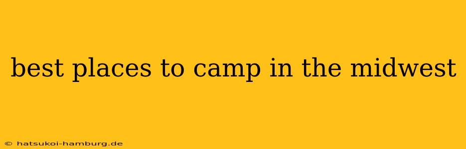 best places to camp in the midwest