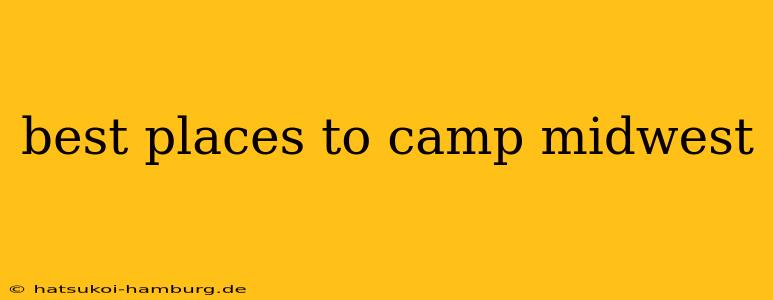 best places to camp midwest