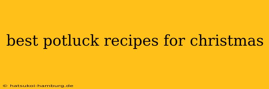 best potluck recipes for christmas