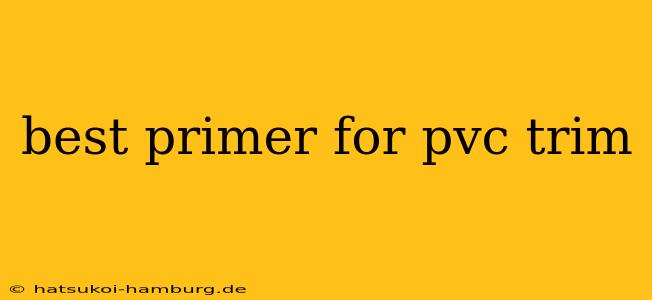 best primer for pvc trim