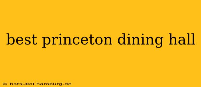 best princeton dining hall