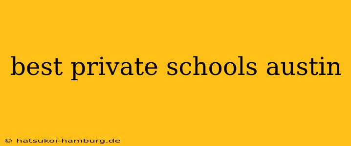 best private schools austin