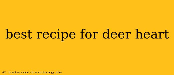 best recipe for deer heart